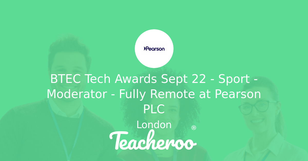 BTEC Tech Awards Sept 22 - Sport - Moderator - Fully Remote at Pearson ...